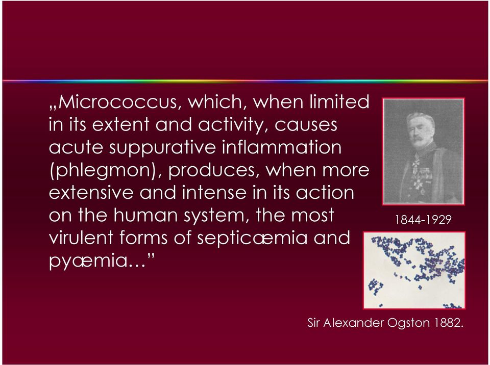 extensive and intense in its action on the human system, the most