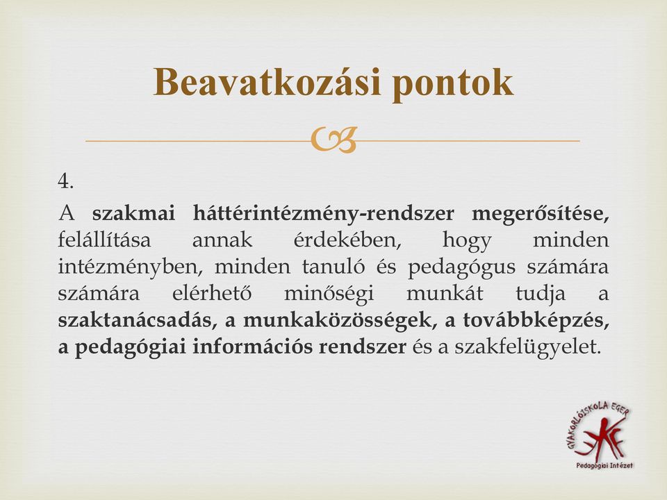 pedagógus számára számára elérhető minőségi munkát tudja a szaktanácsadás, a