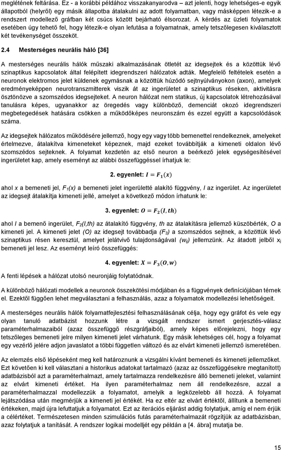 gráfban két csúcs között bejárható élsorozat.