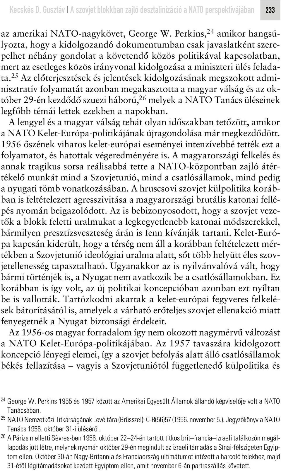 kidolgozása a miniszteri ülés feladata.