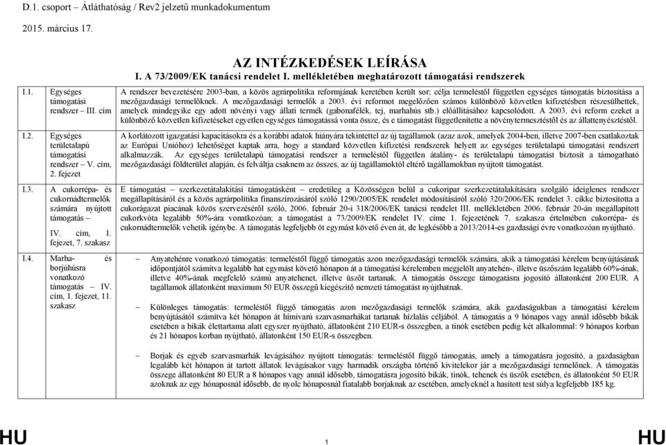 szakasz AZ INTÉZKEDÉSEK LEÍRÁSA I. A 73/2009/EK tanácsi rendelet I.