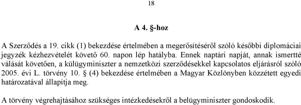 napon lép hatályba.