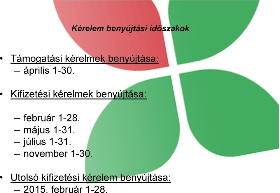 Kifizetési kérelmek benyújtása: február 1-28.