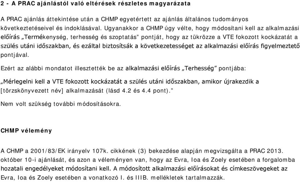 biztosítsák a következetességet az alkalmazási előírás figyelmeztető pontjával.