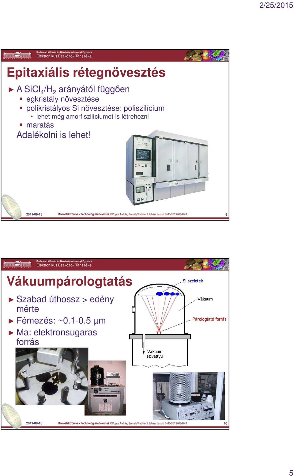 2011-09-13 Mikroelektronika - Technológiai áttekintés Poppe András, Székely Vladimír & Juhász László, BME-EET 2008-2011 9