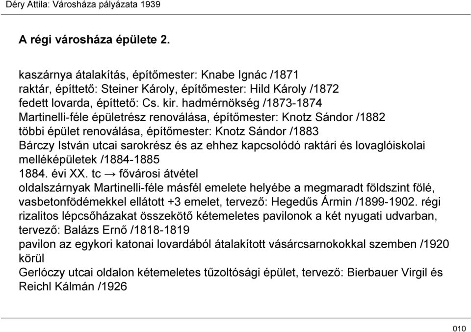 kapcsolódó raktári és lovaglóiskolai melléképületek /1884-1885 1884. évi XX.