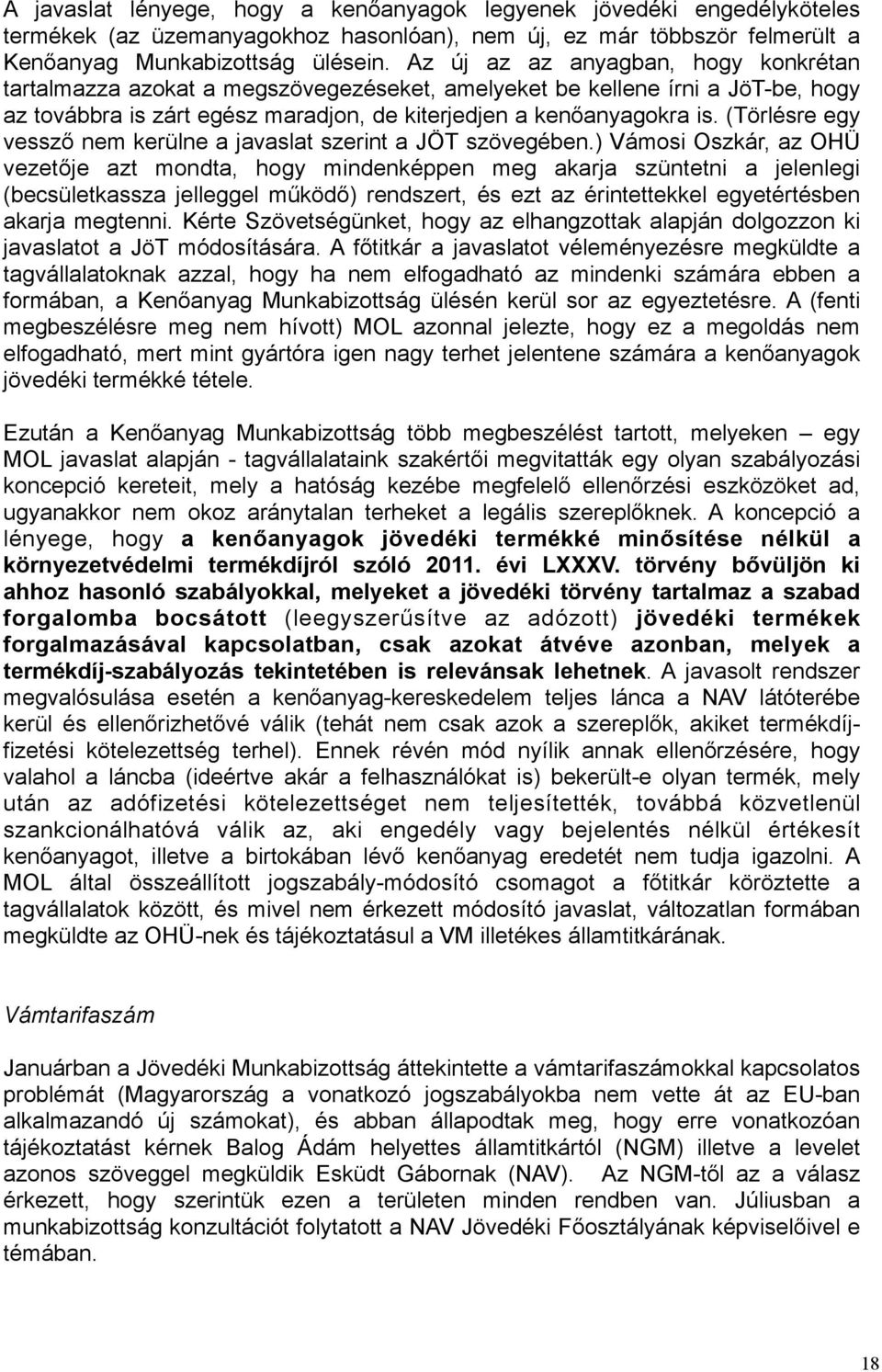 (Törlésre egy vessző nem kerülne a javaslat szerint a JÖT szövegében.