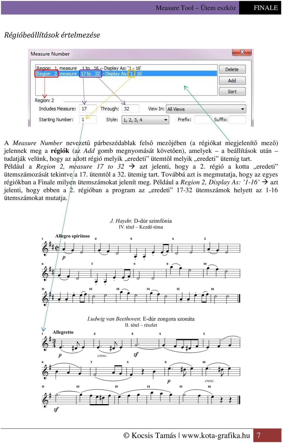 Például a Region 2, measure 17 to 32 azt jelenti, hogy a 2. régió a kotta eredeti ütemszámozását tekintve a 17. ütemtől a 32. ütemig tart.