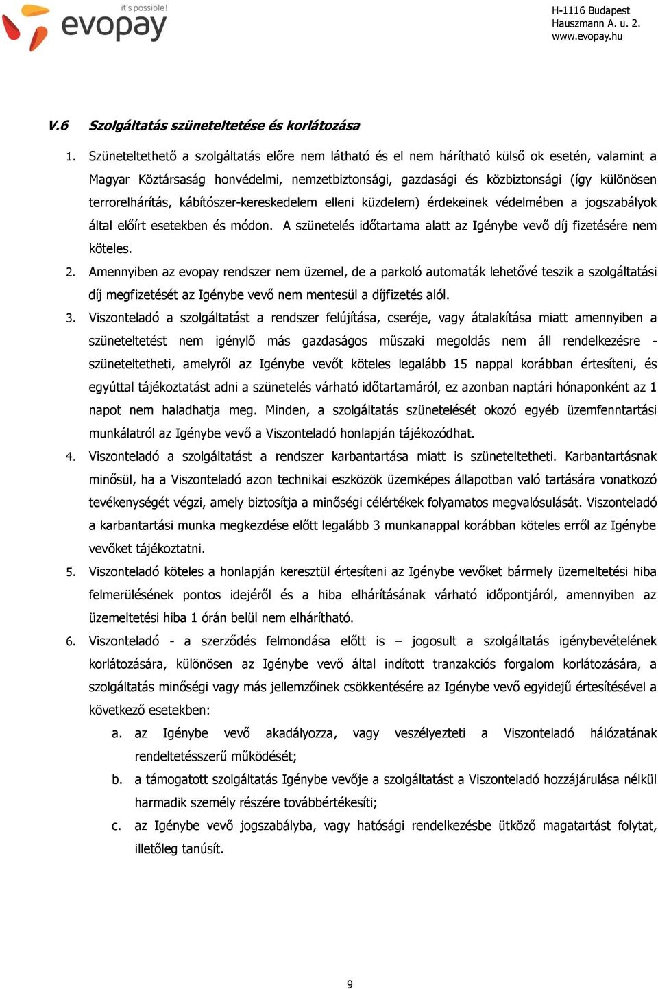 terrorelhárítás, kábítószer-kereskedelem elleni küzdelem) érdekeinek védelmében a jogszabályok által előírt esetekben és módon.