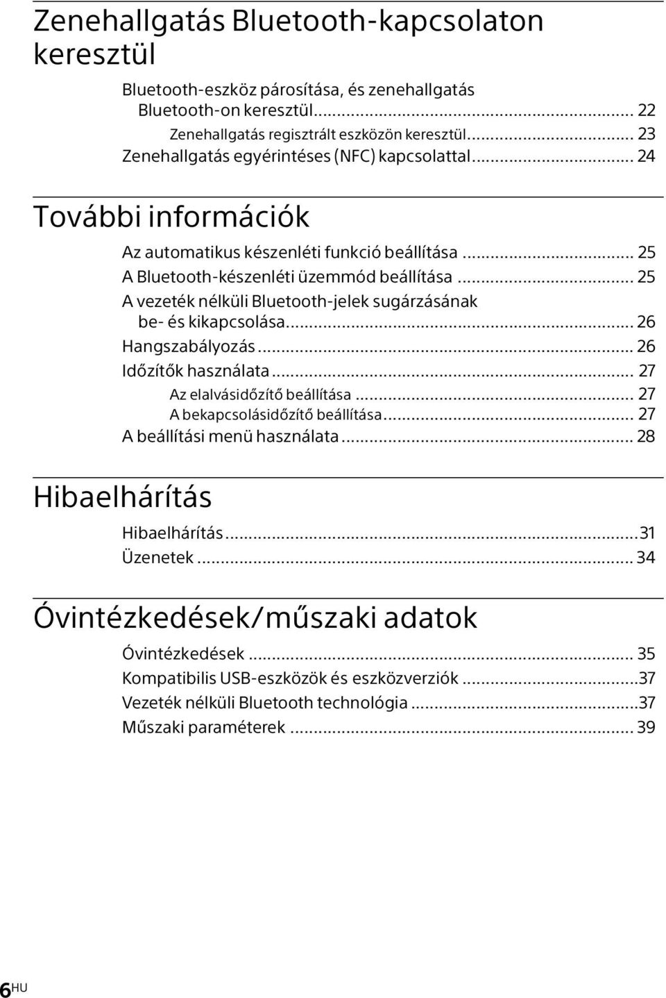 .. 25 A vezeték nélküli Bluetooth-jelek sugárzásának be- és kikapcsolása... 26 Hangszabályozás... 26 Időzítők használata... 27 Az elalvásidőzítő beállítása... 27 A bekapcsolásidőzítő beállítása.