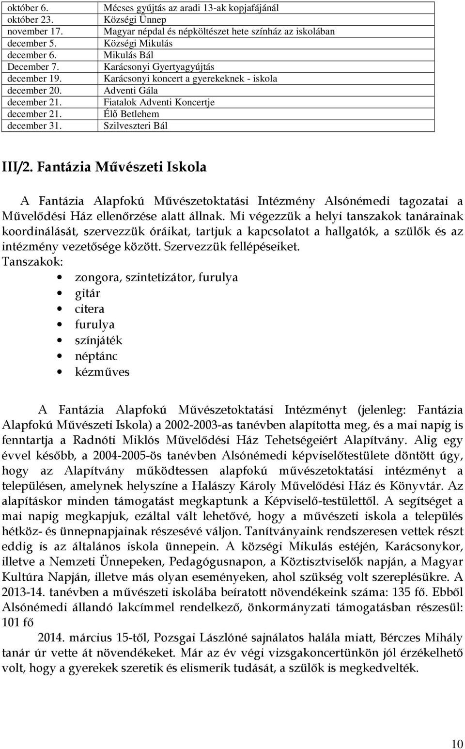 - iskola Adventi Gála Fiatalok Adventi Koncertje Élı Betlehem Szilveszteri Bál III/2.