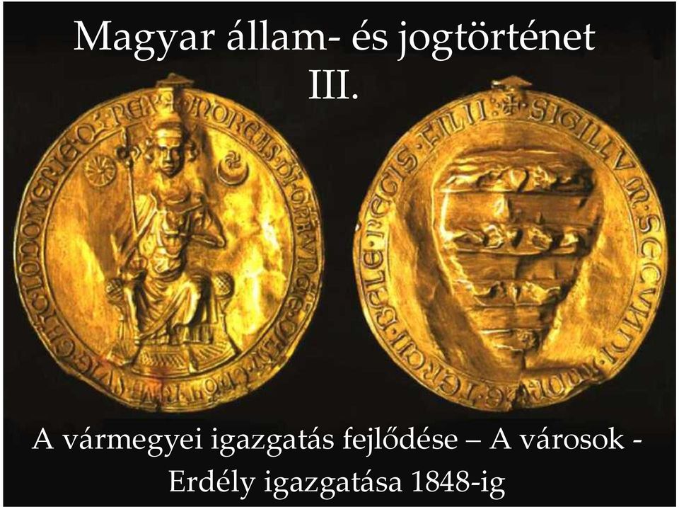 A vármegyei igazgatás