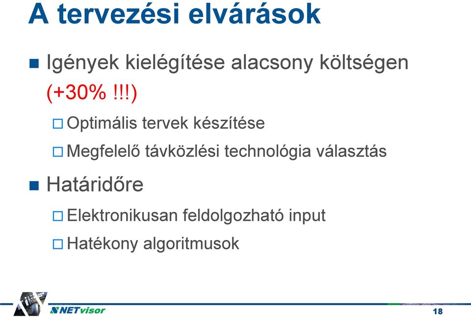 !!) " Optimális tervek készítése " Megfelelő távközlési