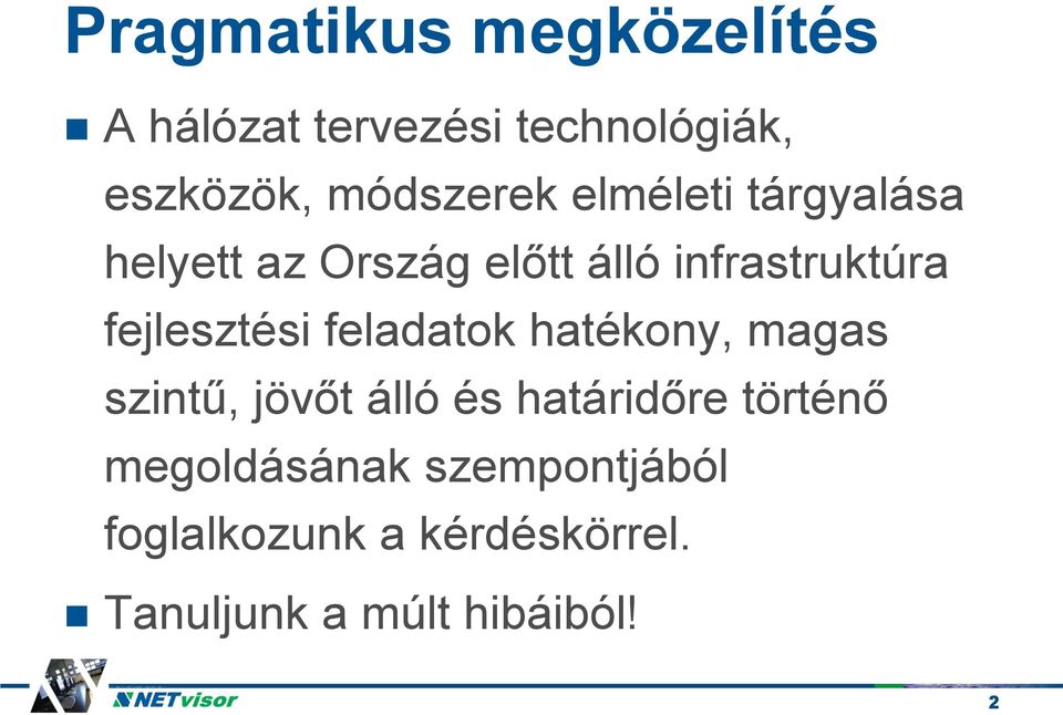 helyett az Ország előtt álló infrastruktúra fejlesztési feladatok hatékony,