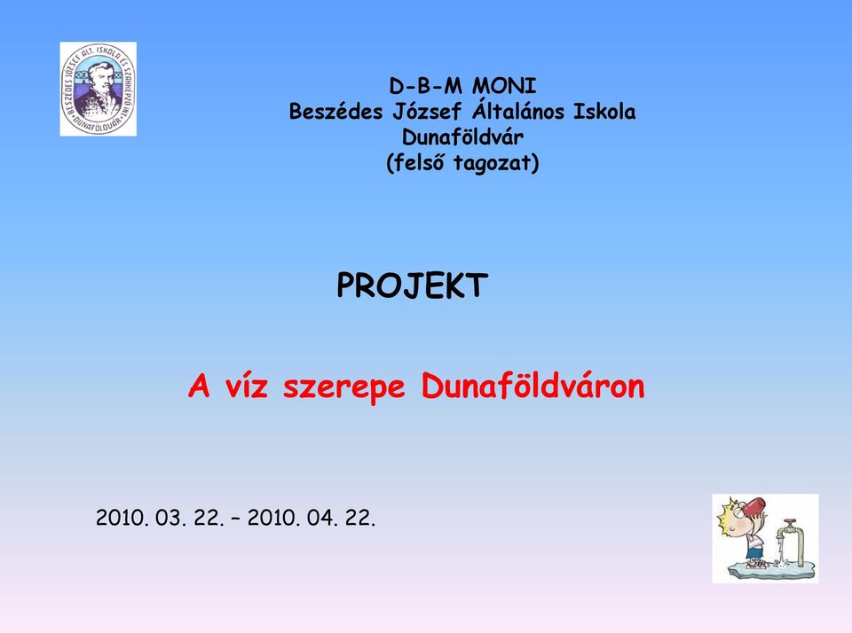 (felső tagozat) PROJEKT A víz