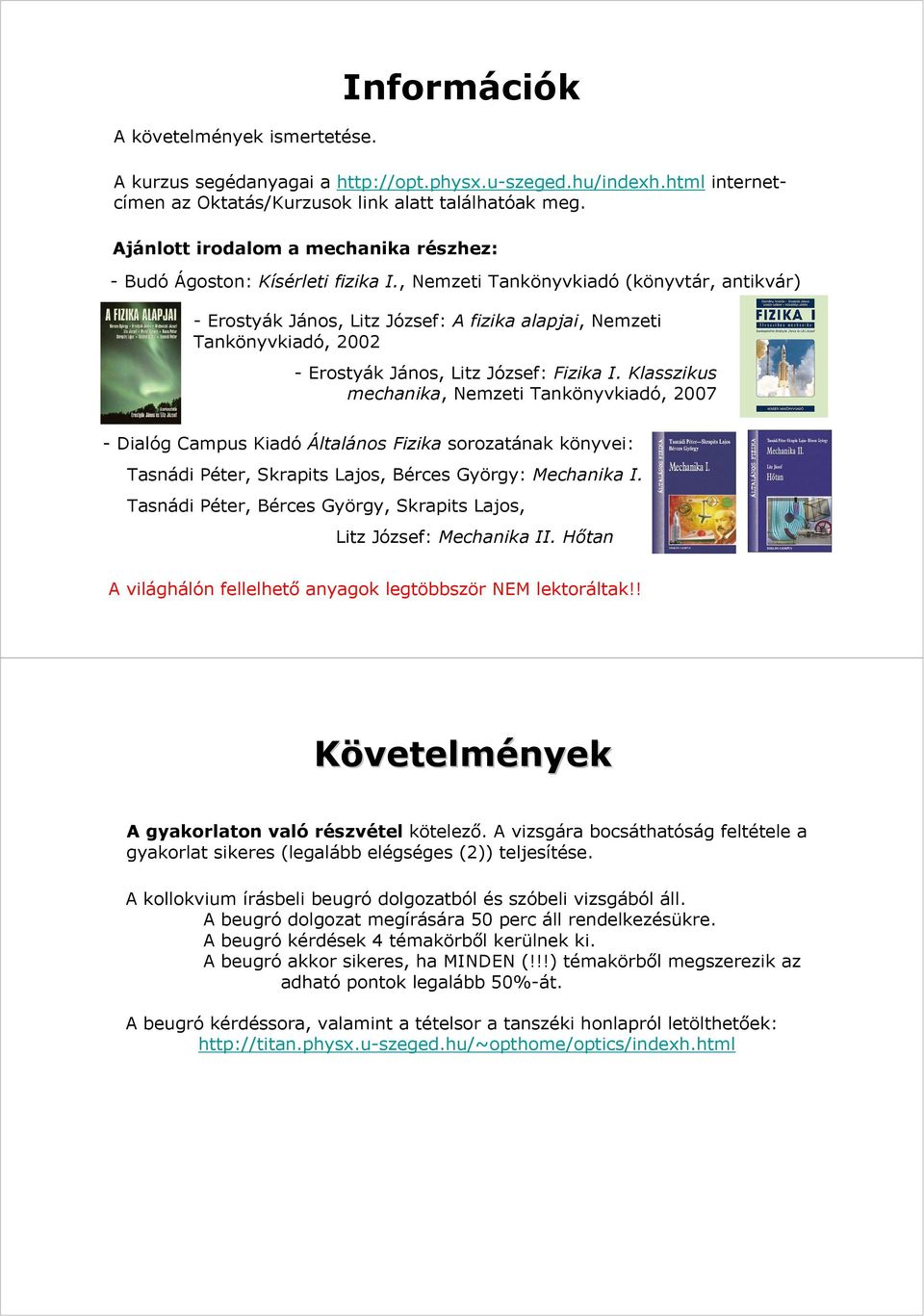 , Nemzeti Tankönyvkiadó (könyvtár, antikvár) - Erostyák János, Litz József: A fizika alapjai, Nemzeti Tankönyvkiadó, - Erostyák János, Litz József: Fizika I.