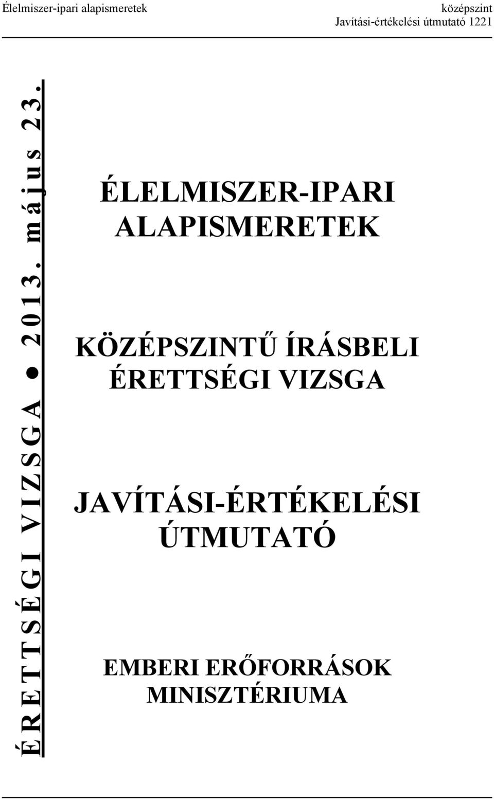 ÉLELMISZER-IPARI ALAPISMERETEK KÖZÉPSZINTŰ ÍRÁSBELI