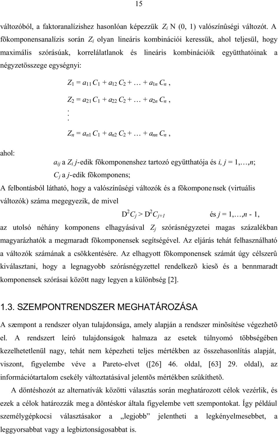 2 + + a n C n, Z 2 = a 2 C + a 22 C 2 + + a 2n C n,.