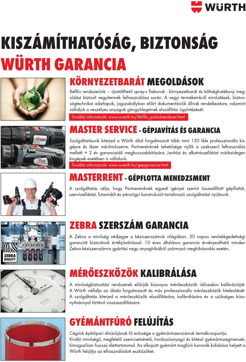 A vegyi termékeinkről minősítések, biztonságtechnikai adatlapok, jogszabályban előírt dokumentációk állnak rendelkezésre, valamint vállaljuk a veszélyes anyagok göngyölegeinek elszállítási