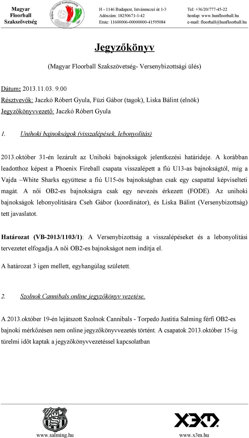 október 31-én lezárult az Unihoki bajnokságok jelentkezési határideje.