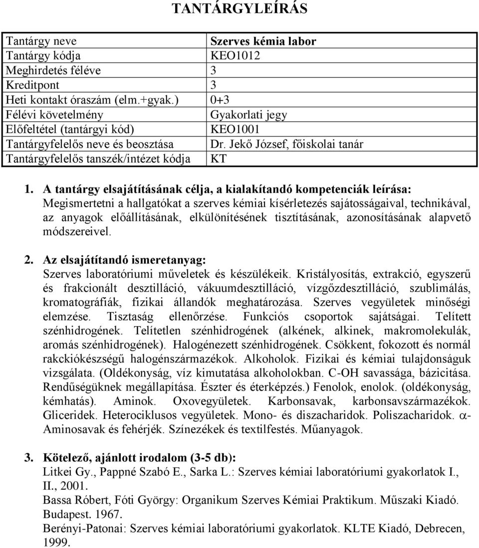 módszereivel. Szerves laboratóriumi műveletek és készülékeik.