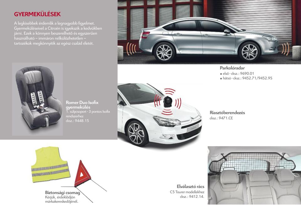 Parkolóradar első - cksz.: 9690.01 hátsó - cksz.: 9452.71/9452.95 RomerDuoIsofix gyermekülés 1.