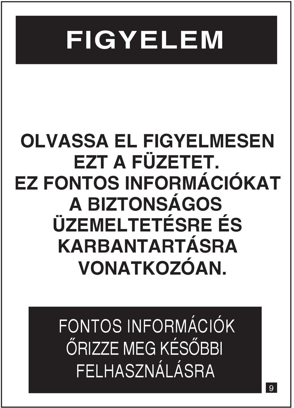 ÜZEMELTETÉSRE ÉS KARBANTARTÁSRA VONATKOZÓAN.