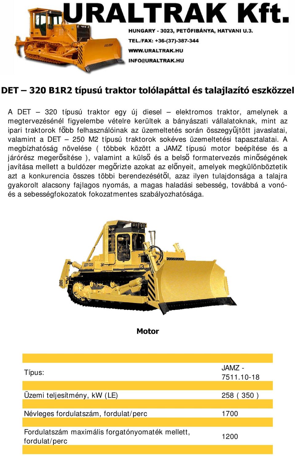 A megbízhatóság növelése ( többek között a JAMZ típusú motor beépítése és a járórész megerősítése ), valamint a külső és a belső formatervezés minőségének javítása mellett a buldózer megőrizte azokat