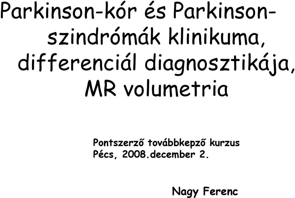 diagnosztikája, MR volumetria
