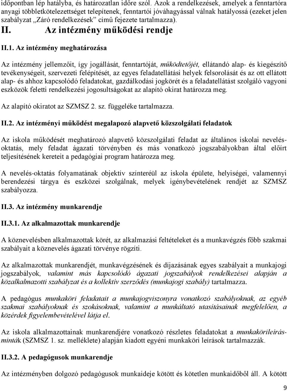 tartalmazza). II. Az intézmény működési rendje II.1.