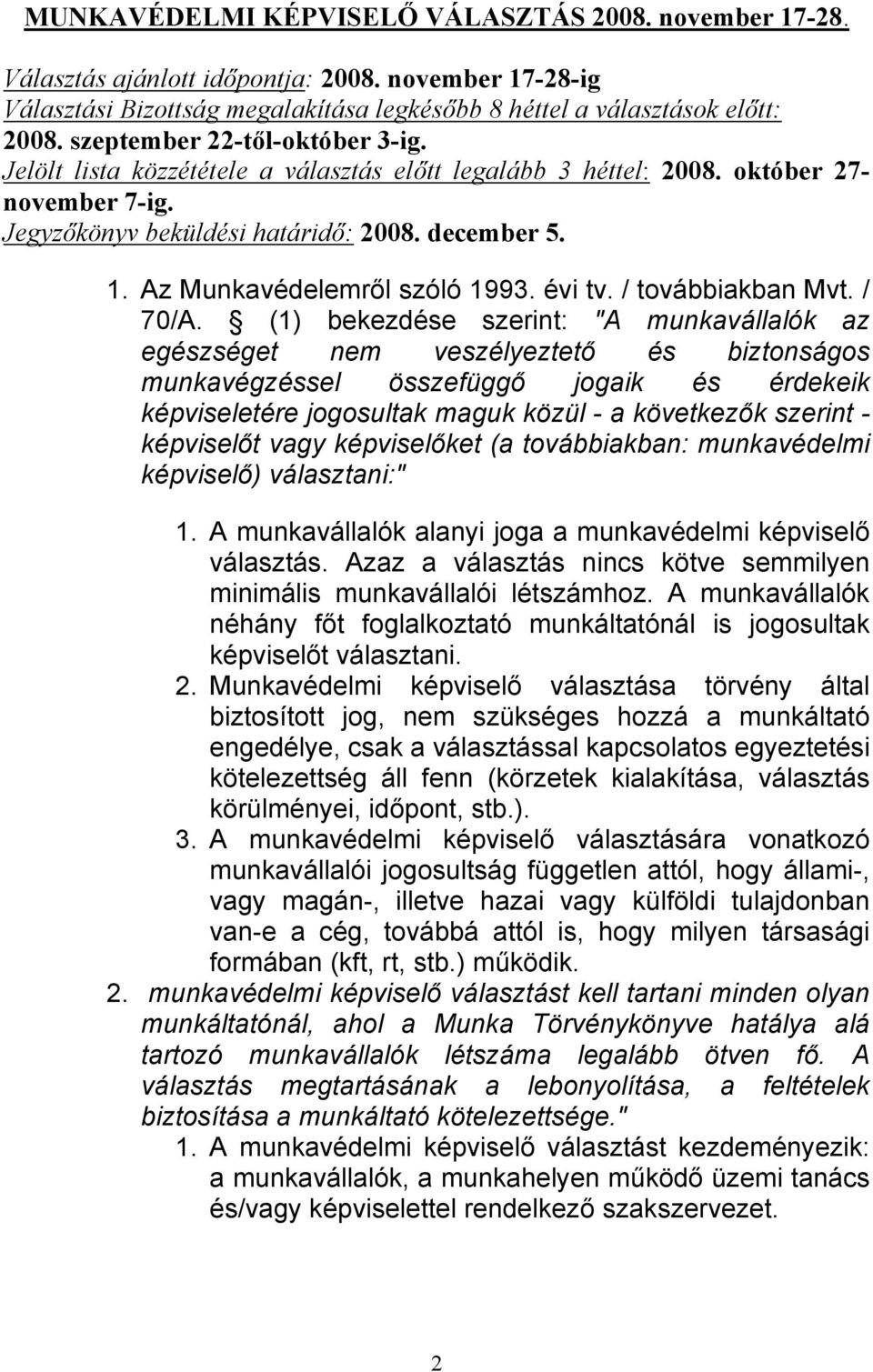 Az Munkavédelemről szóló 1993. évi tv. / tvábbiakban Mvt. / 70/A.