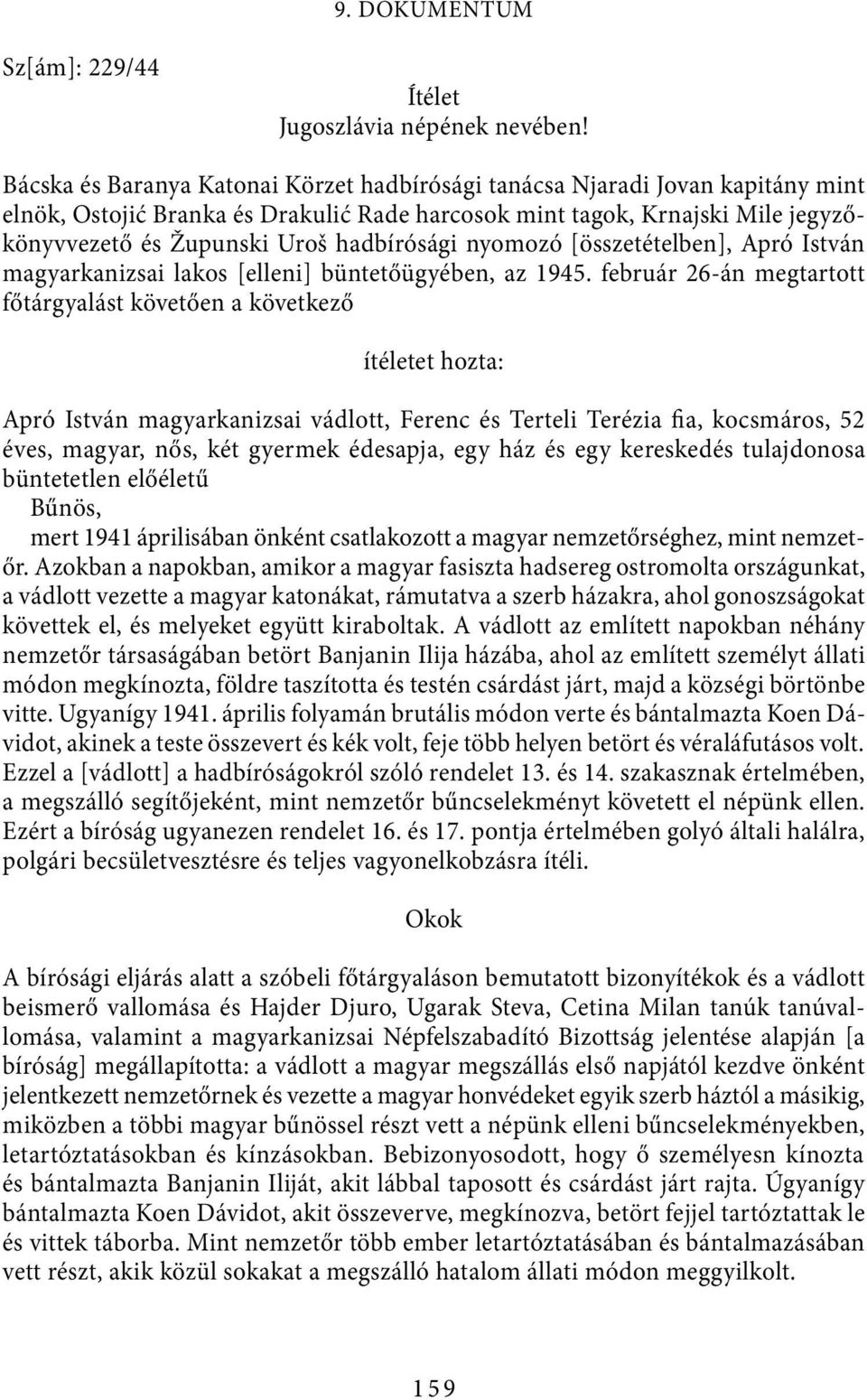 hadbírósági nyomozó [összetételben], Apró István magyarkanizsai lakos [elleni] büntetőügyében, az 1945.