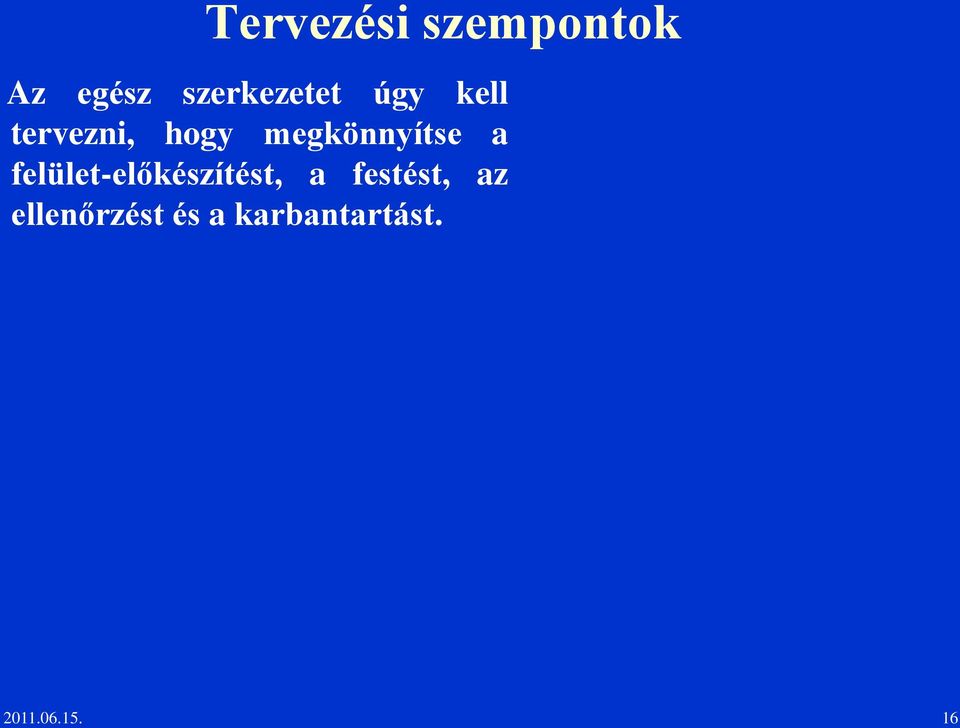megkönnyítse a felület-előkészítést, a