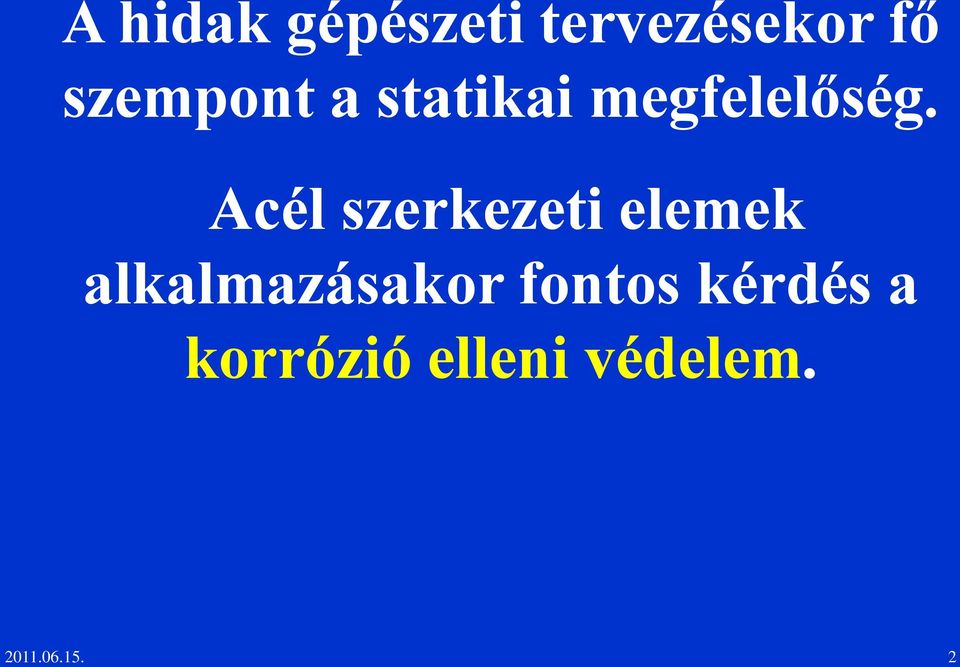 Acél szerkezeti elemek alkalmazásakor