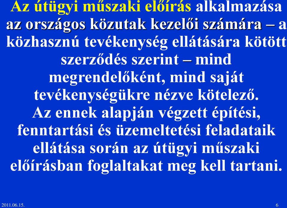 tevékenységükre nézve kötelező.