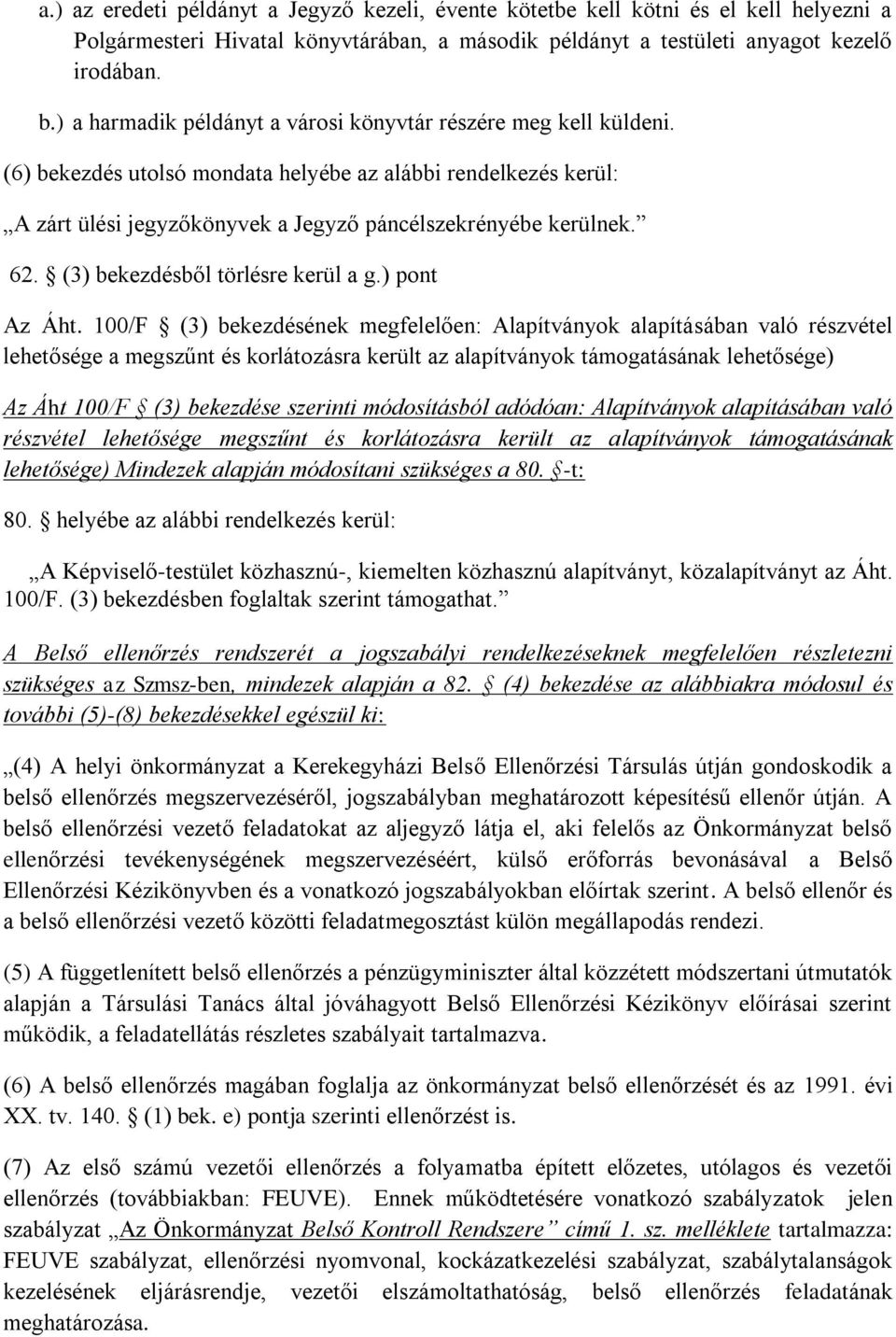 (3) bekezdésből törlésre kerül a g.) pont Az Áht.