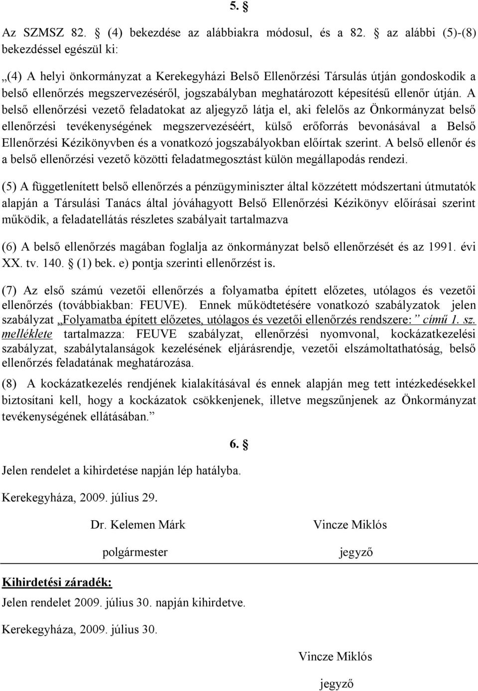 képesítésű ellenőr útján.