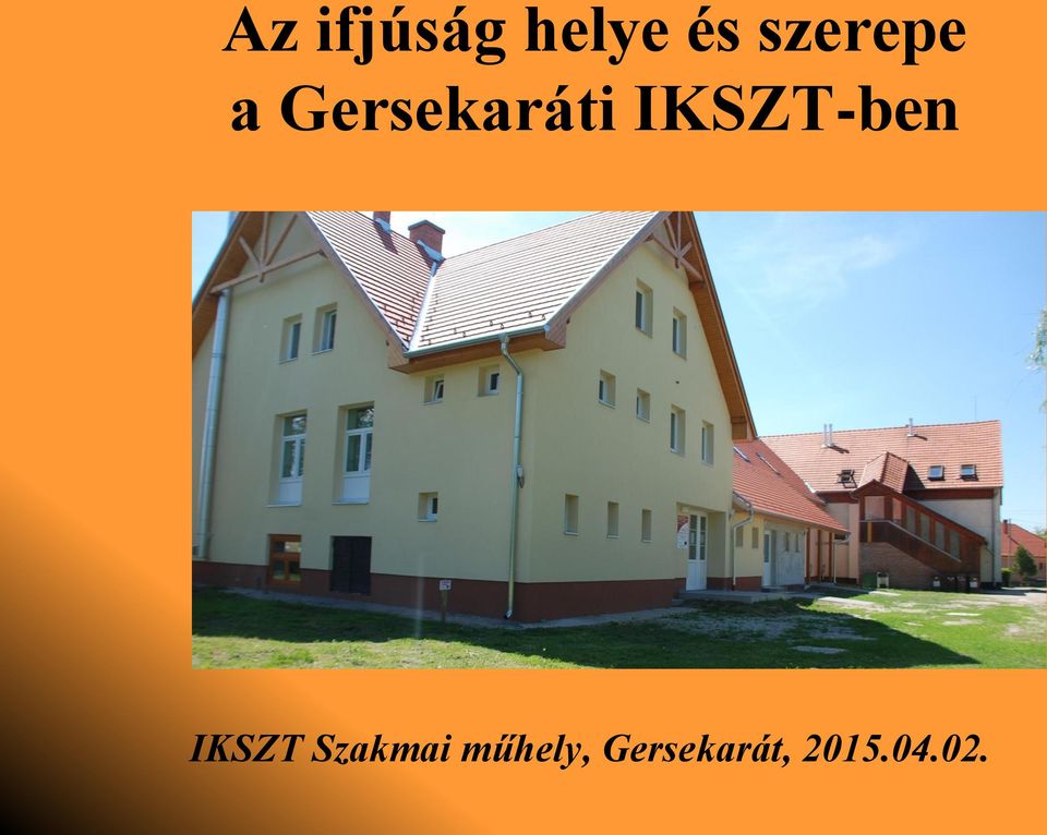 IKSZT-ben IKSZT Szakmai