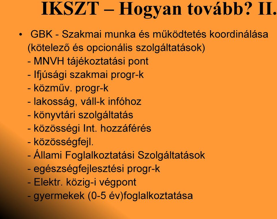 tájékoztatási pont - Ifjúsági szakmai progr-k - közműv.