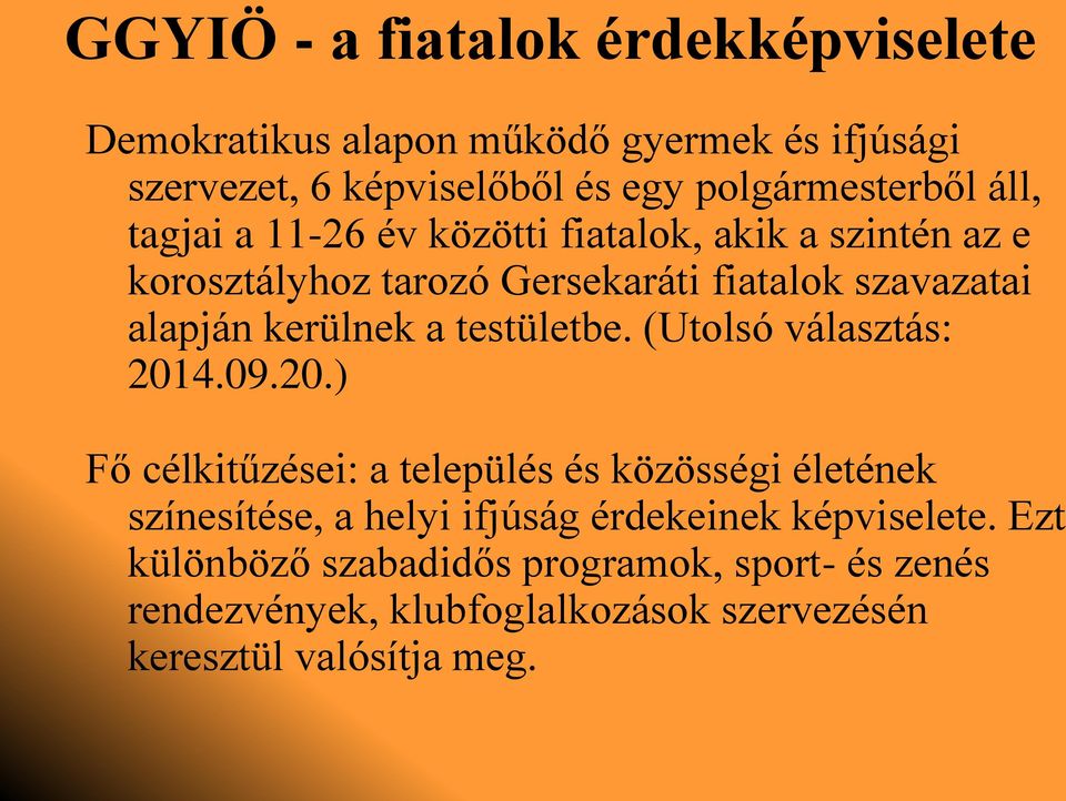 testületbe. (Utolsó választás: 201