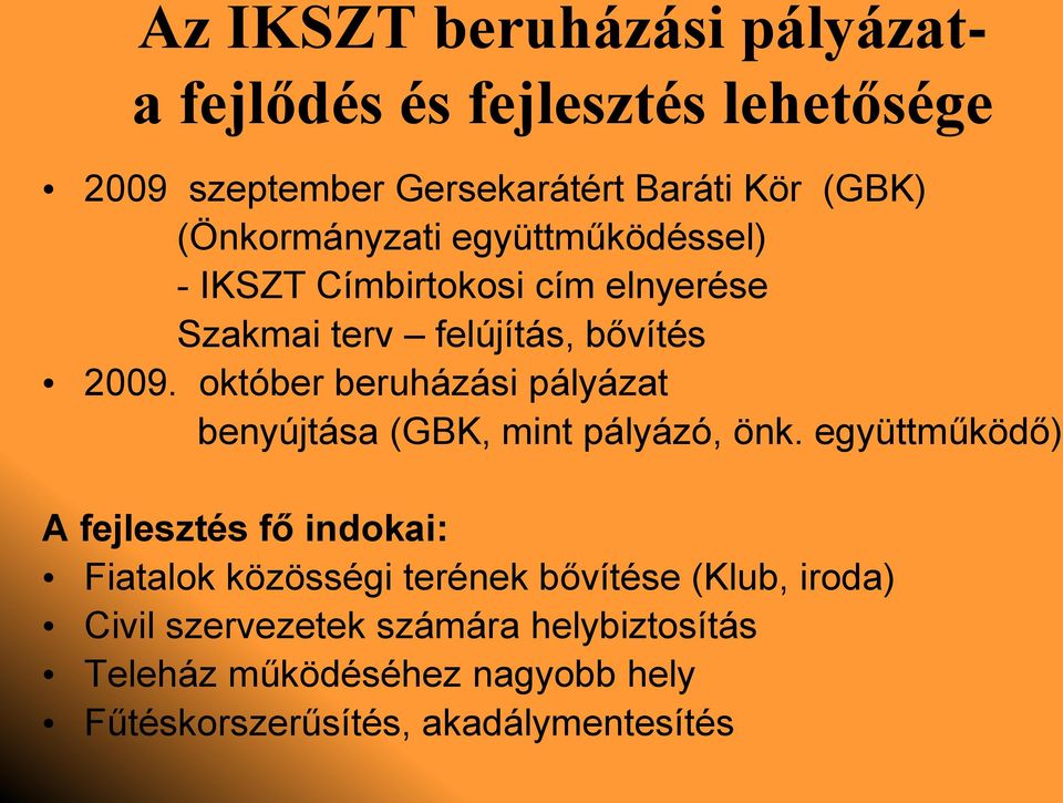 október beruházási pályázat benyújtása (GBK, mint pályázó, önk.