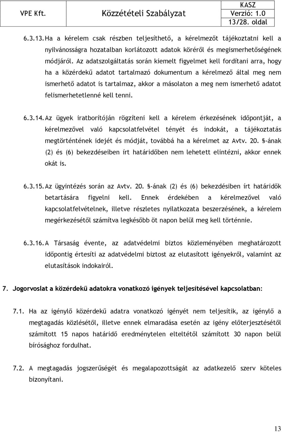 ismerhetı adatot felismerhetetlenné kell tenni. 6.3.14.