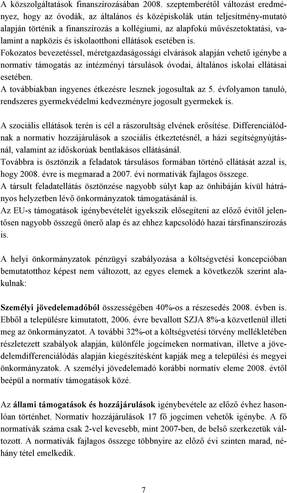 napközis és iskolaotthoni ellátások esetében is.