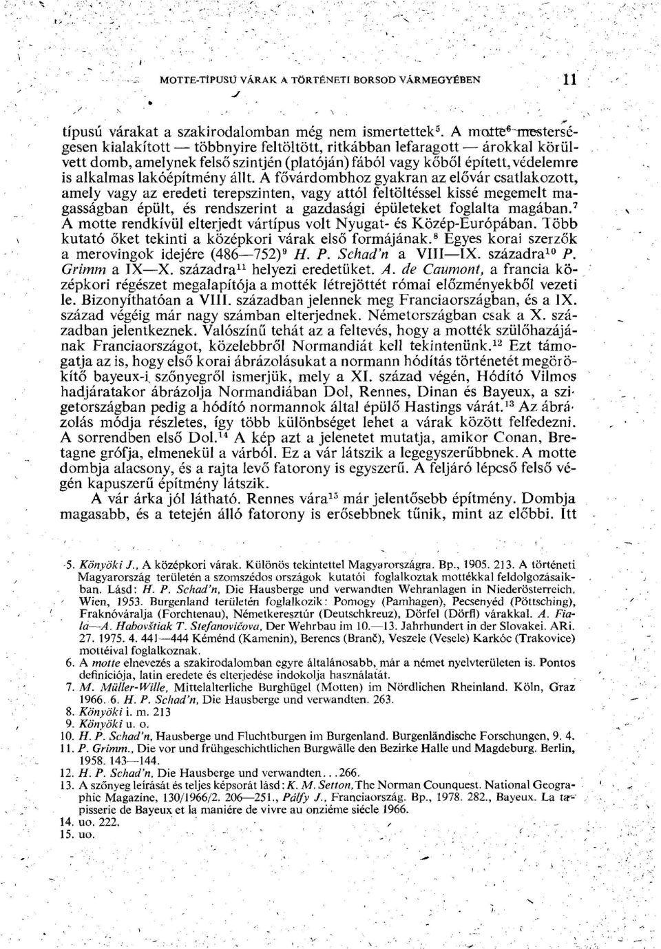 lakóépítmény állt.