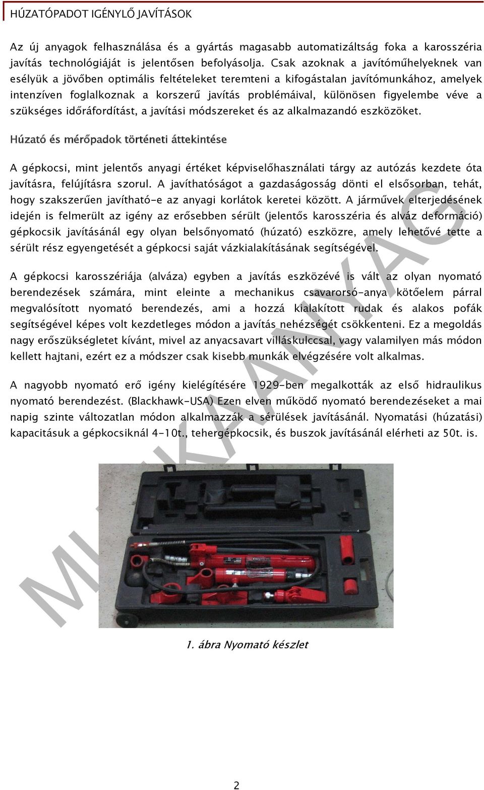 figyelembe véve a szükséges időráfordítást, a javítási módszereket és az alkalmazandó eszközöket.