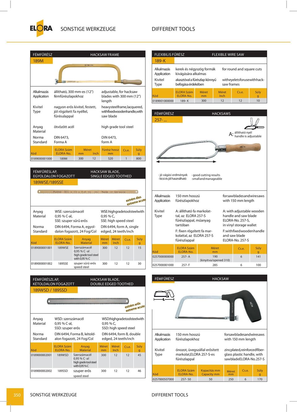 frame, lacquered, with fixed wooden handle,with saw blade 0189001000000 189- K 300 12 12 10 257-.