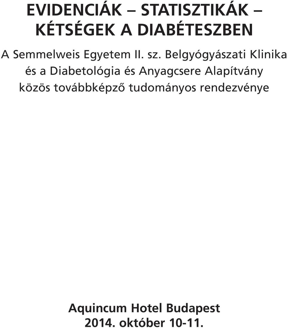 Belgyógyászati Klinika és a Diabetológia és