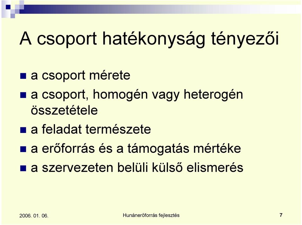 természete a erőforrás és a támogatás mértéke a