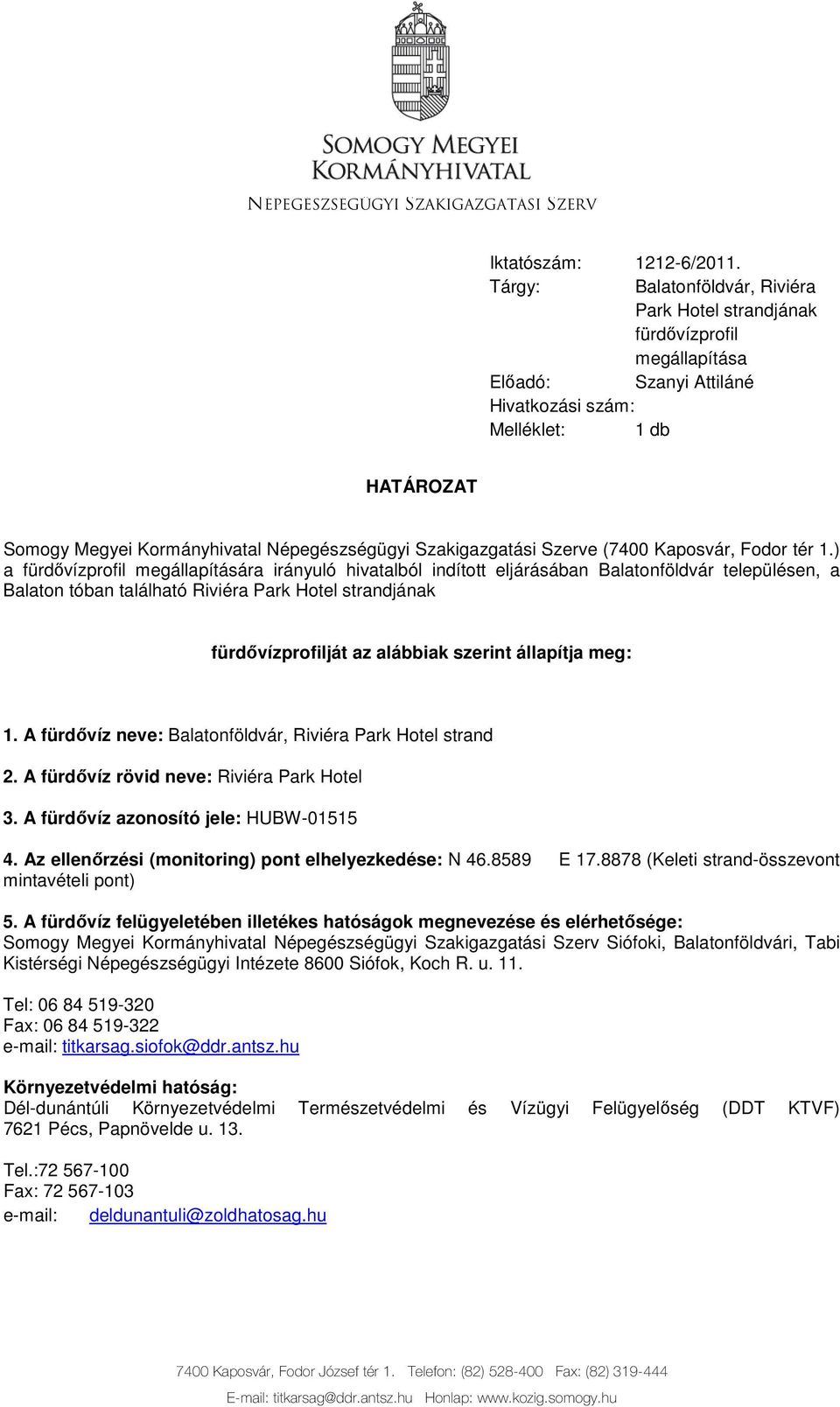 Szakigazgatási Szerve (7400 Kaposvár, Fodor tér 1.