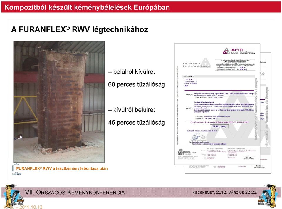 belülre: 45 perces tűzállóság FURANFLEX RWV a tesztkémény lebontása